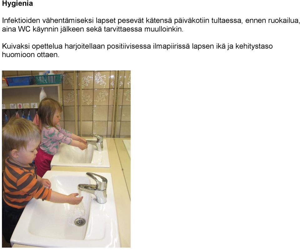 sekä tarvittaessa muulloinkin.