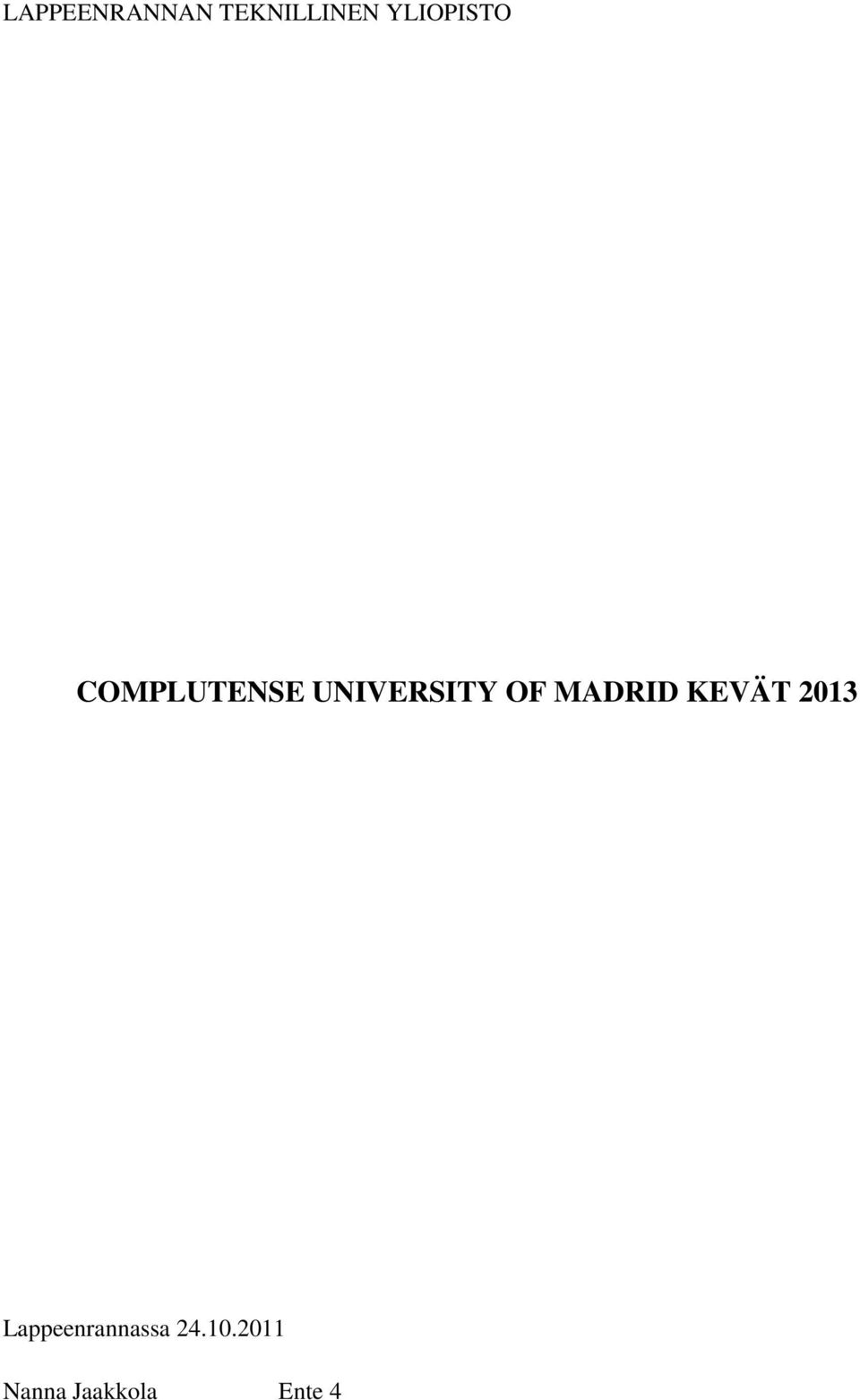 UNIVERSITY OF MADRID KEVÄT 2013