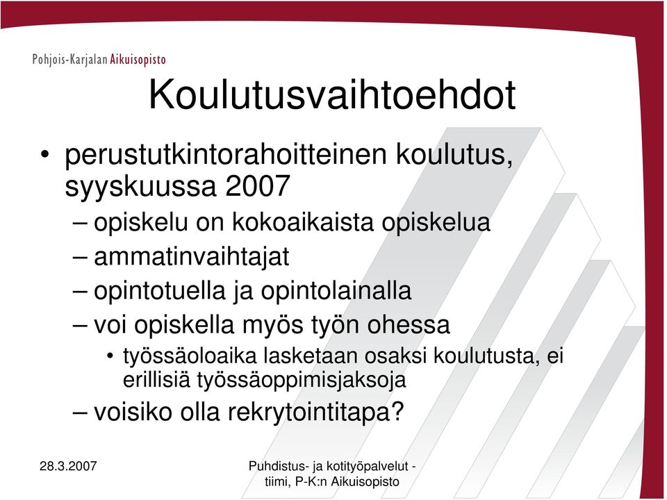 opintolainalla voi opiskella myös työn ohessa työssäoloaika lasketaan