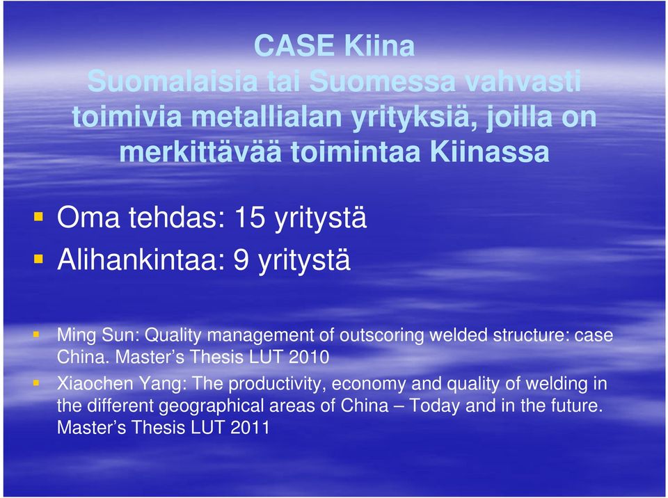 outscoring welded structure: case China.