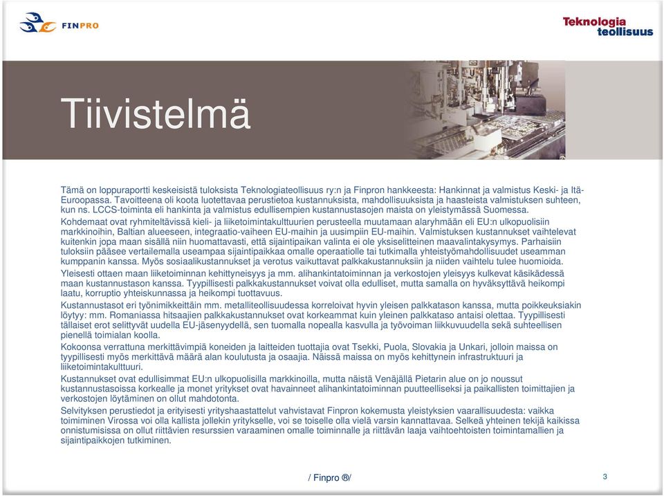 LCCS-toiminta eli hankinta ja valmistus edullisempien kustannustasojen maista on yleistymässä Suomessa.