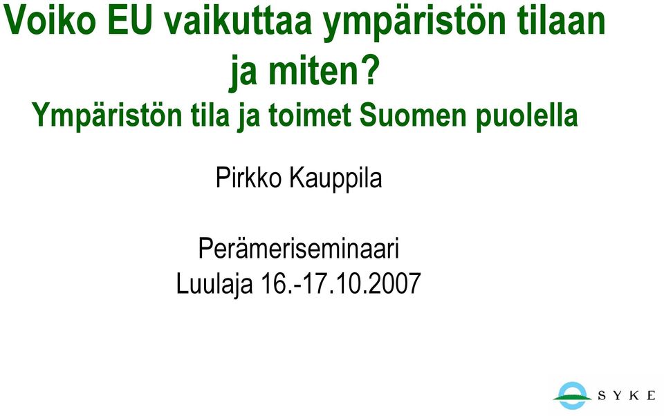 Ympäristön tila ja toimet Suomen