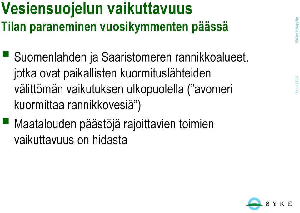 kuormituslähteiden välittömän vaikutuksen ulkopuolella ( avomeri