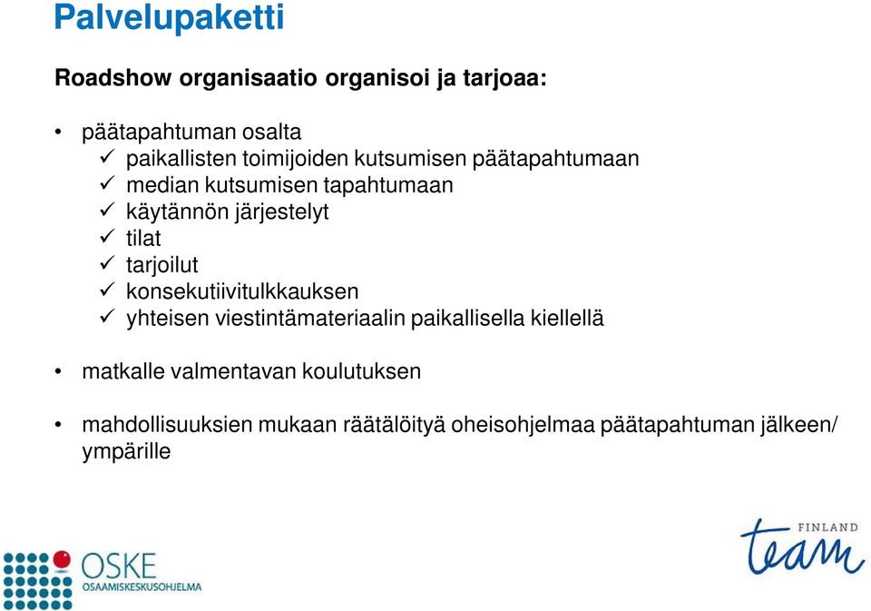 tarjoilut konsekutiivitulkkauksen yhteisen viestintämateriaalin paikallisella kiellellä matkalle