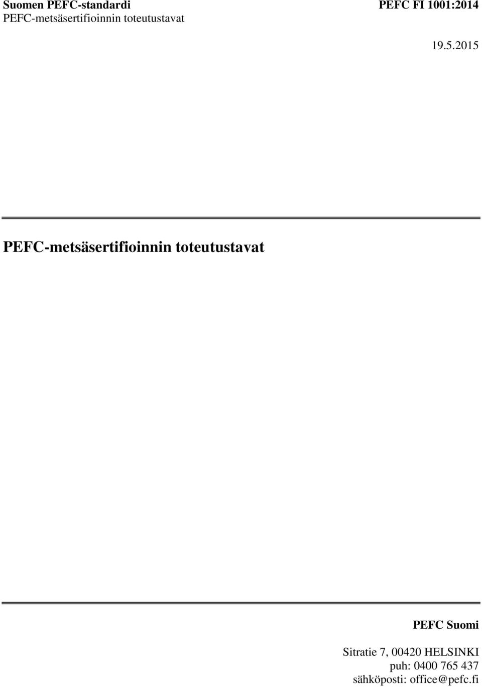 2015 PEFC-metsäsertifioinnin toteutustavat PEFC