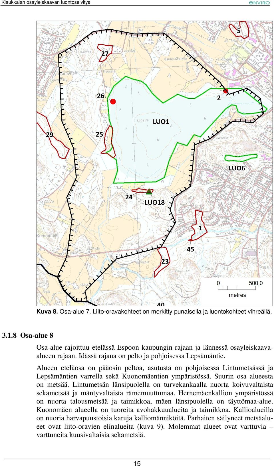 Suurin osa alueesta on metsää. Lintumetsän länsipuolella on turvekankaalla nuorta koivuvaltaista sekametsää ja mäntyvaltaista rämemuuttumaa.