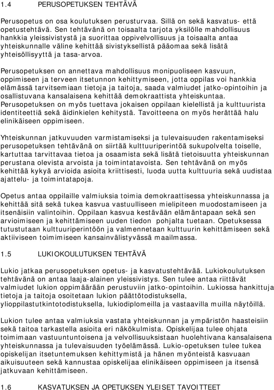 yhteisöllisyyttä ja tasa-arvoa.