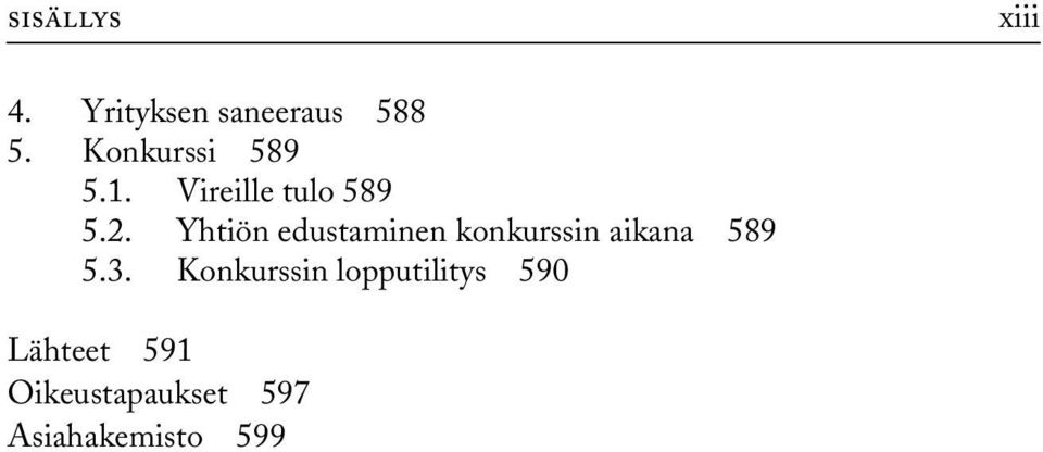 Yhtiön edustaminen konkurssin aikana 589 5.3.