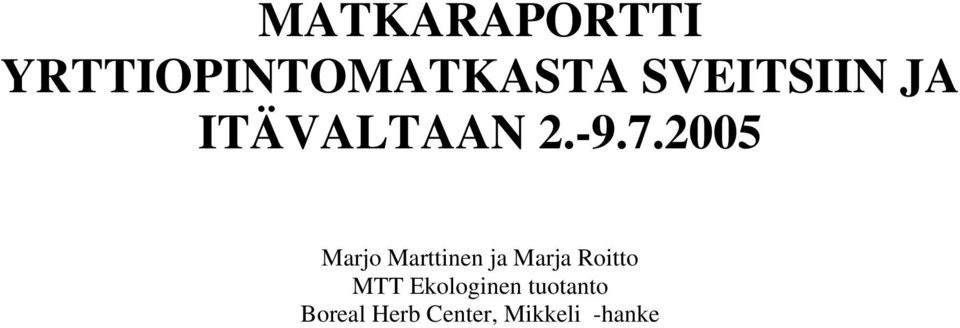 2005 Marjo Marttinen ja Marja Roitto