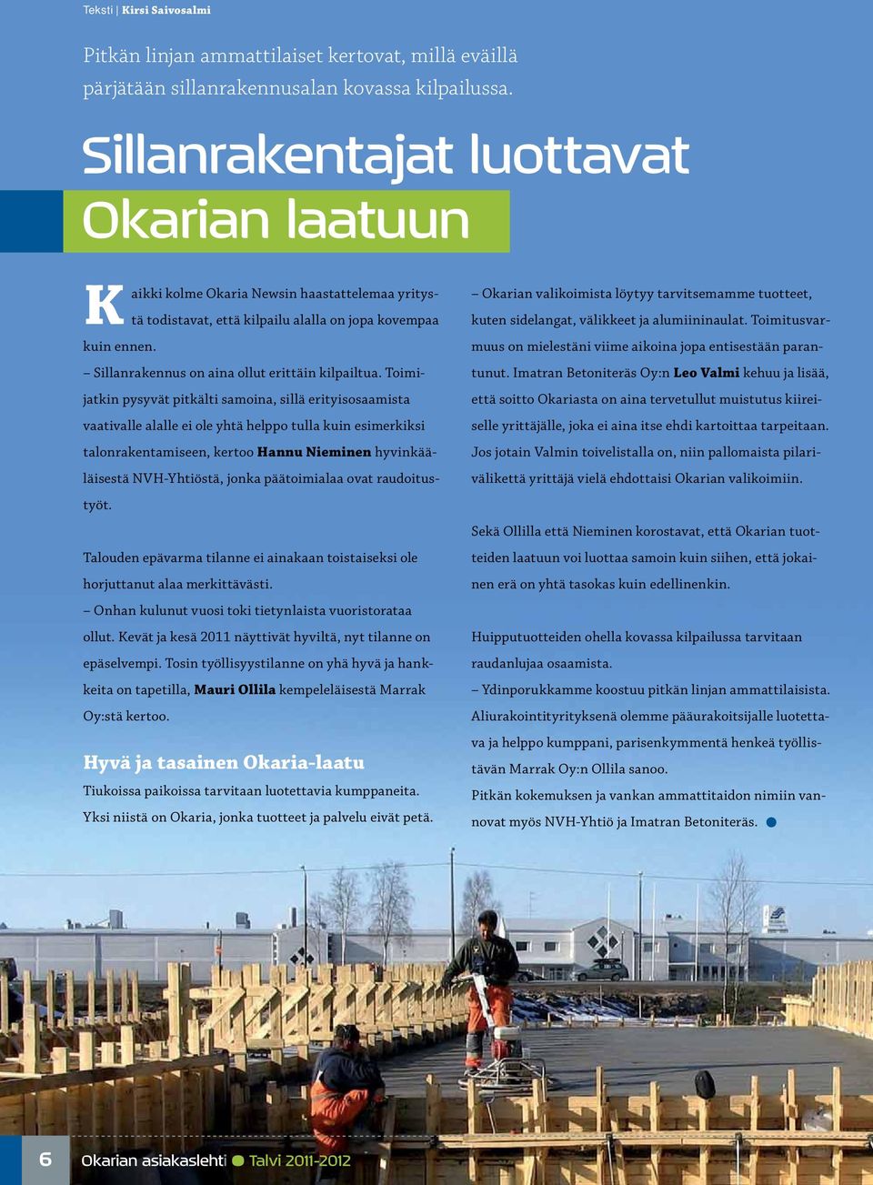 Sillanrakennus on aina ollut erittäin kilpailtua.