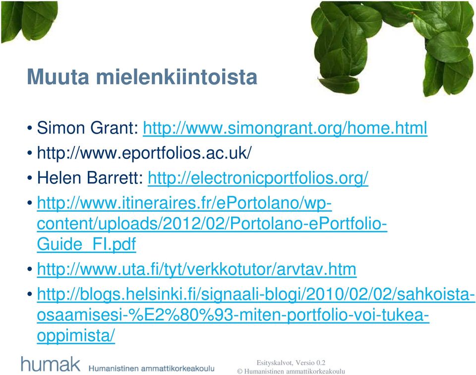 fr/eportolano/wp- content/uploads/2012/02/portolano-eportfolio- Guide_FI.pdf http://www.uta.