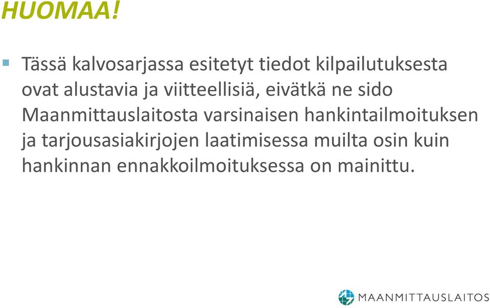 alustavia ja viitteellisiä, eivätkä ne sido Maanmittauslaitosta