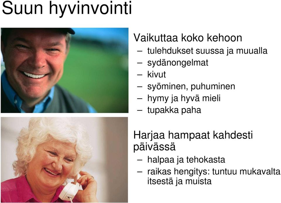 mieli tupakka paha Harjaa hampaat kahdesti päivässä halpaa ja