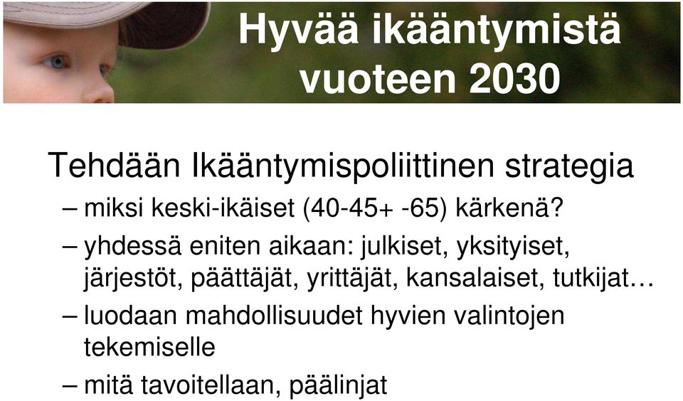 yhdessä eniten aikaan: julkiset, yksityiset, järjestöt, päättäjät,