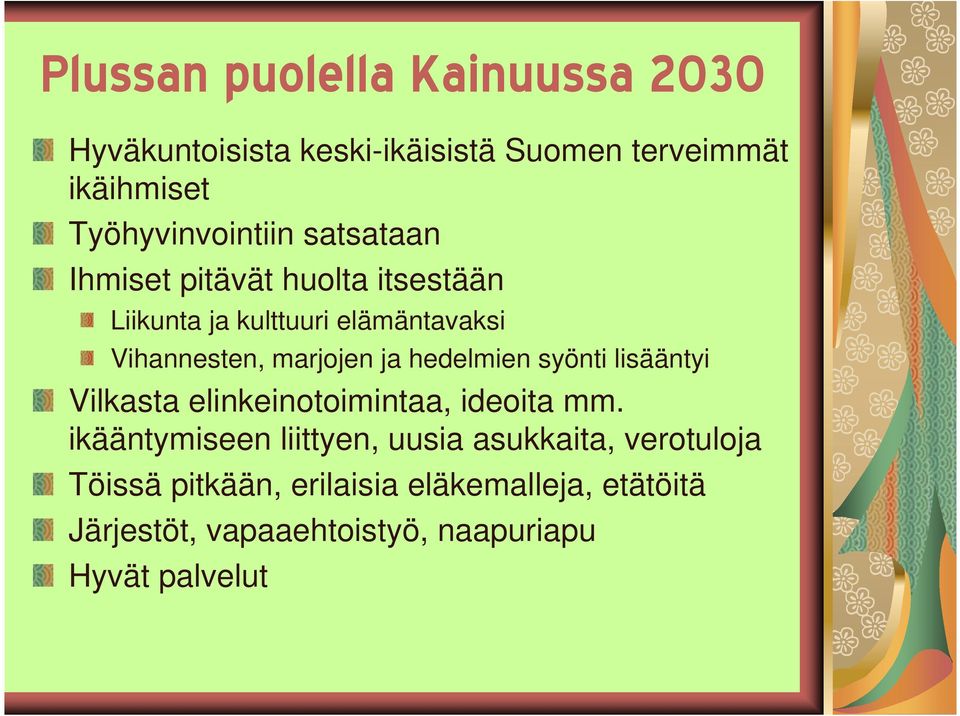 marjojen ja hedelmien syönti lisääntyi Vilkasta elinkeinotoimintaa, ideoita mm.