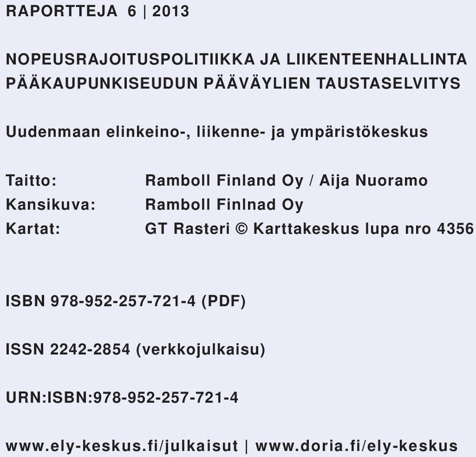 Nuoramo Kansikuva: Ramboll Finlnad Oy Kartat: GT Rasteri Karttakeskus lupa nro 4356 ISBN