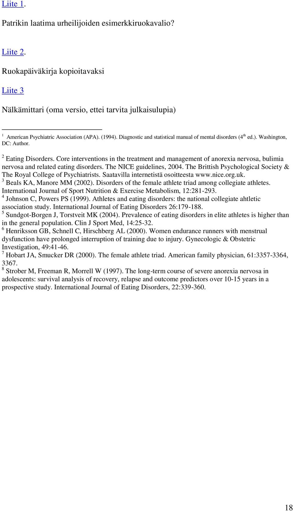 Diagnostic and statistical manual of mental disorders (4 th ed.). Washington, DC: Author. 2 Eating Disorders.