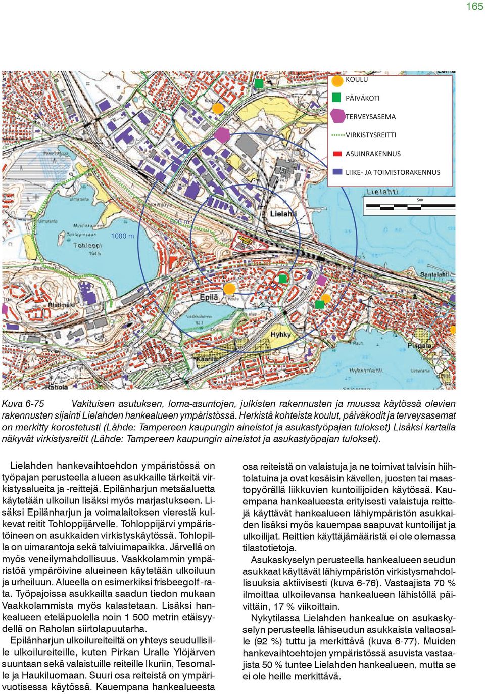 Herkistä kohteista koulut, päiväkodit ja terveysasemat on merkitty korostetusti (Lähde: Tampereen kaupungin aineistot ja asukastyöpajan tulokset) Lisäksi kartalla näkyvät virkistysreitit (Lähde: