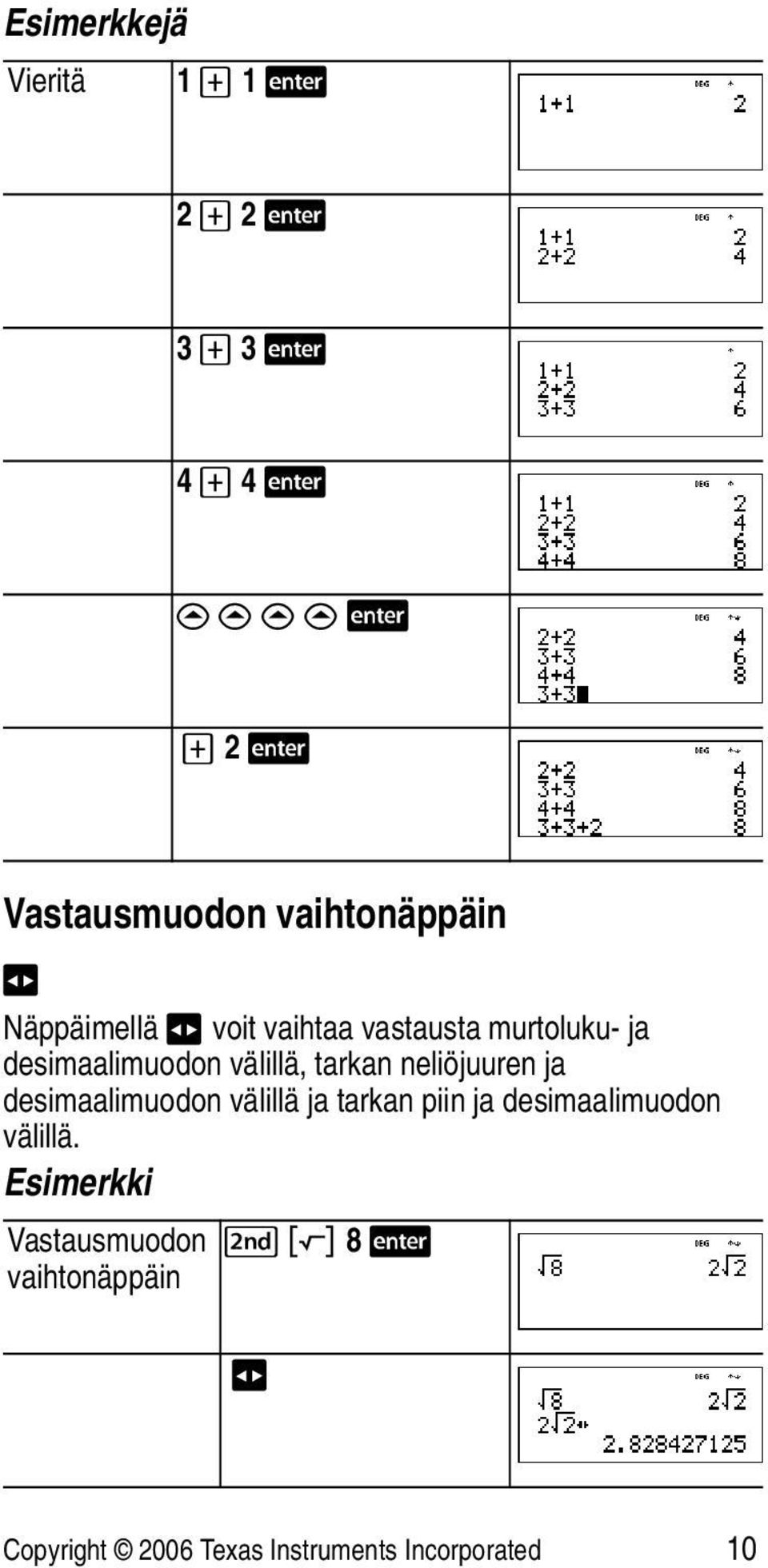 välillä, tarkan neliöjuuren ja desimaalimuodon välillä ja tarkan piin ja desimaalimuodon