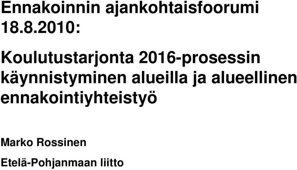 käynnistyminen alueilla ja alueellinen