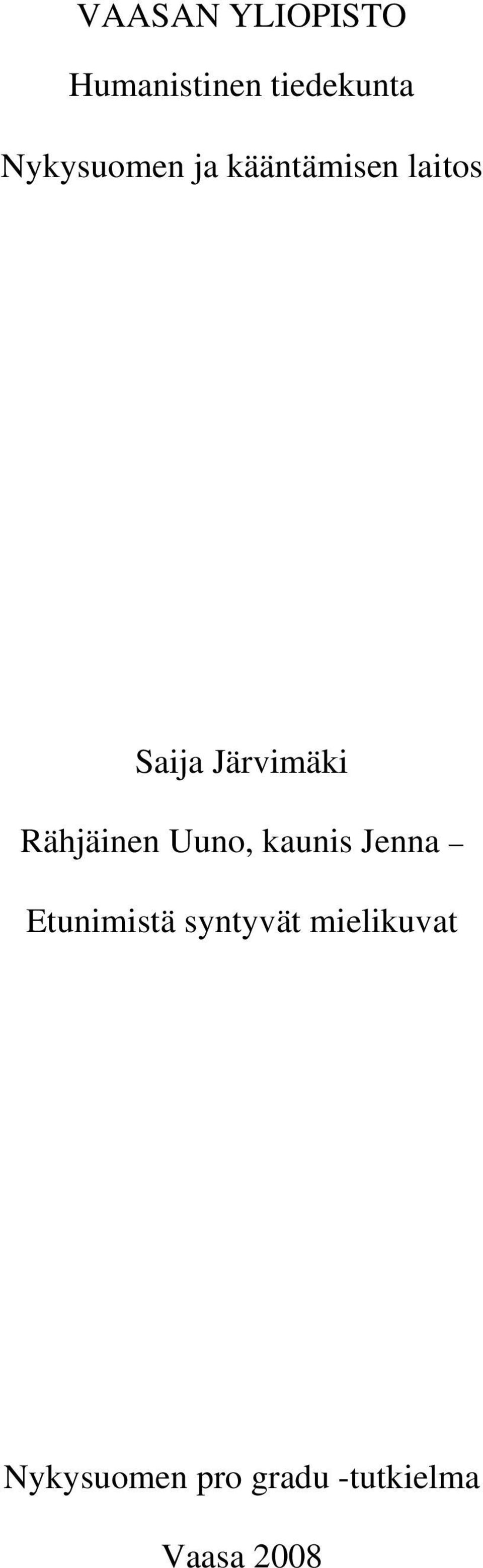 Järvimäki Rähjäinen Uuno, kaunis Jenna