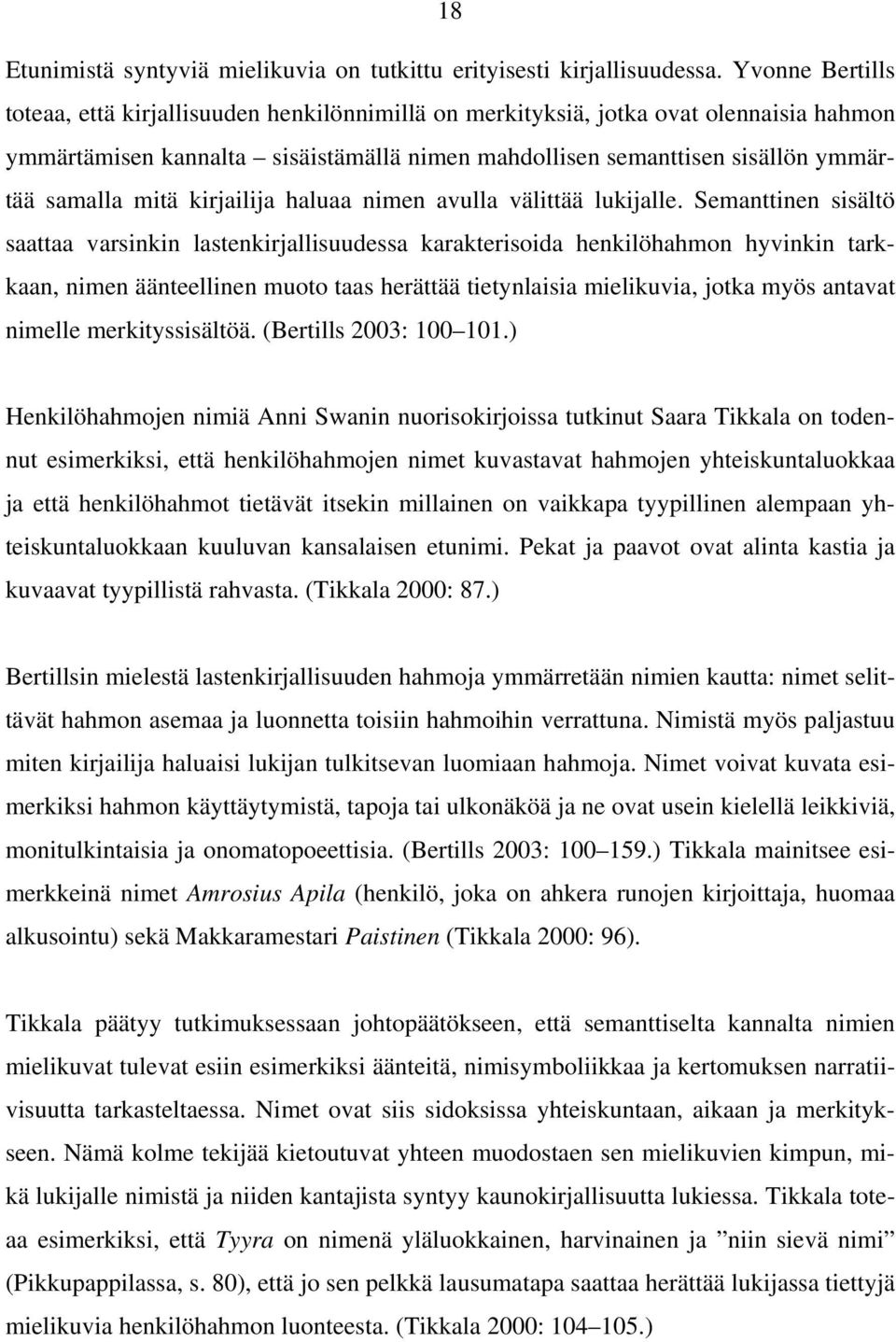 mitä kirjailija haluaa nimen avulla välittää lukijalle.