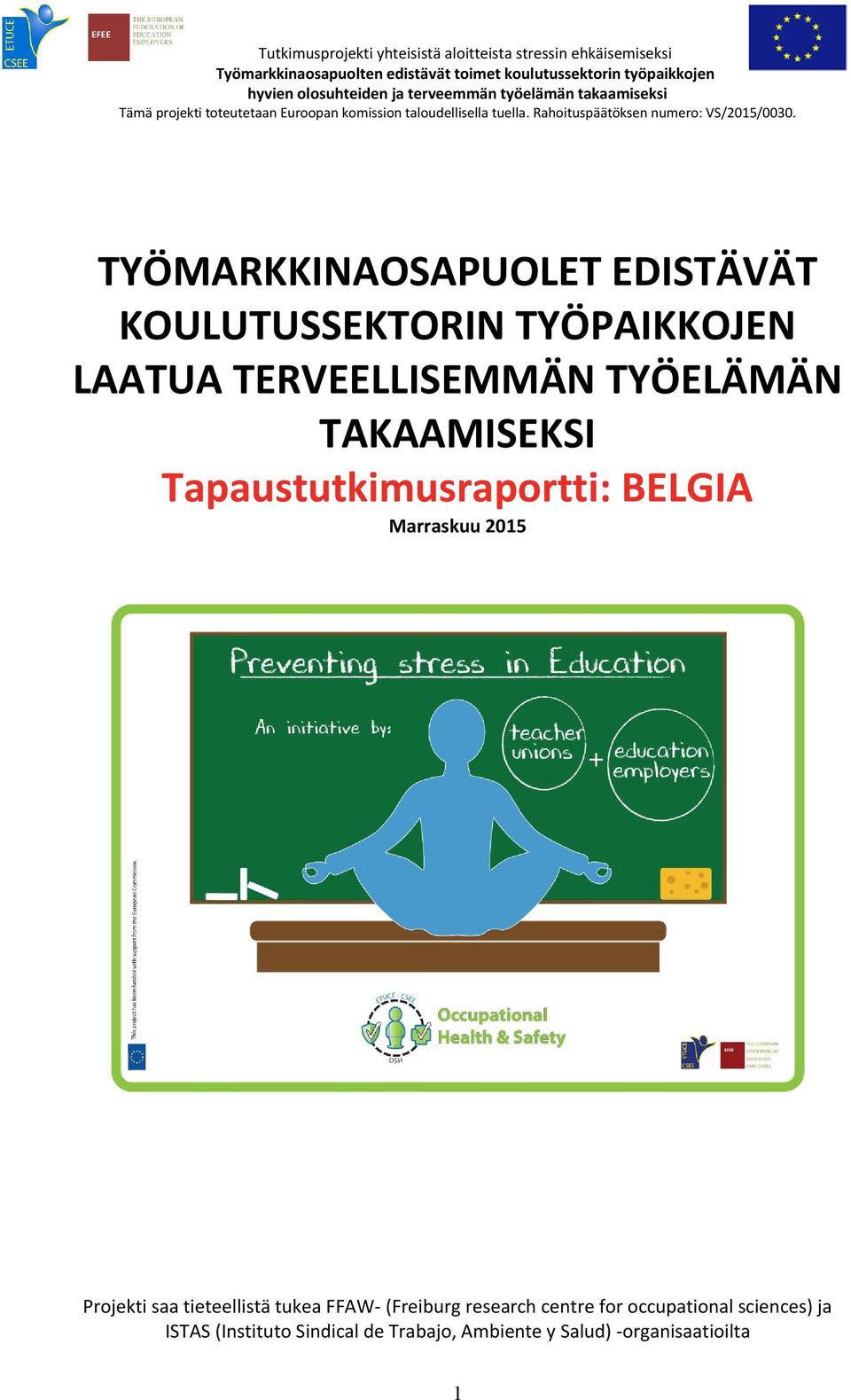 2015 Projekti saa tieteellistä tukea FFAW- (Freiburg research centre for