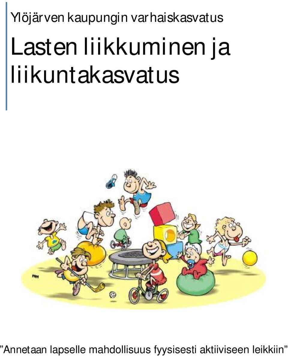 ja liikuntakasvatus Annetaan