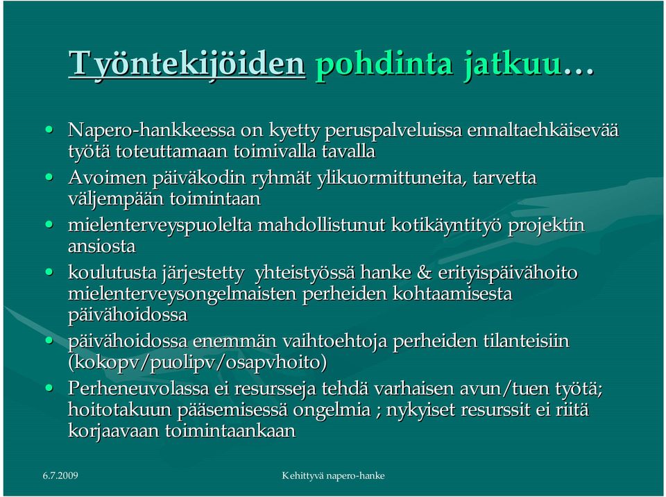 hanke & erityispäivähoito mielenterveysongelmaisten perheiden kohtaamisesta päivähoidossa päivähoidossa enemmän vaihtoehtoja perheiden tilanteisiin