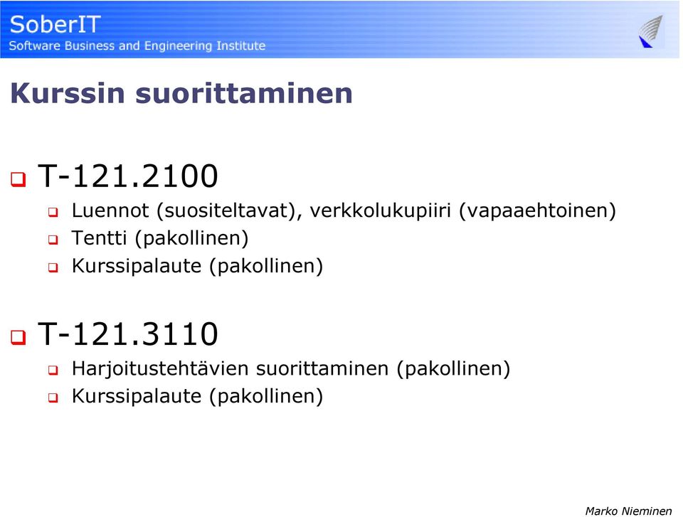 (vapaaehtoinen) Tentti (pakollinen) Kurssipalaute