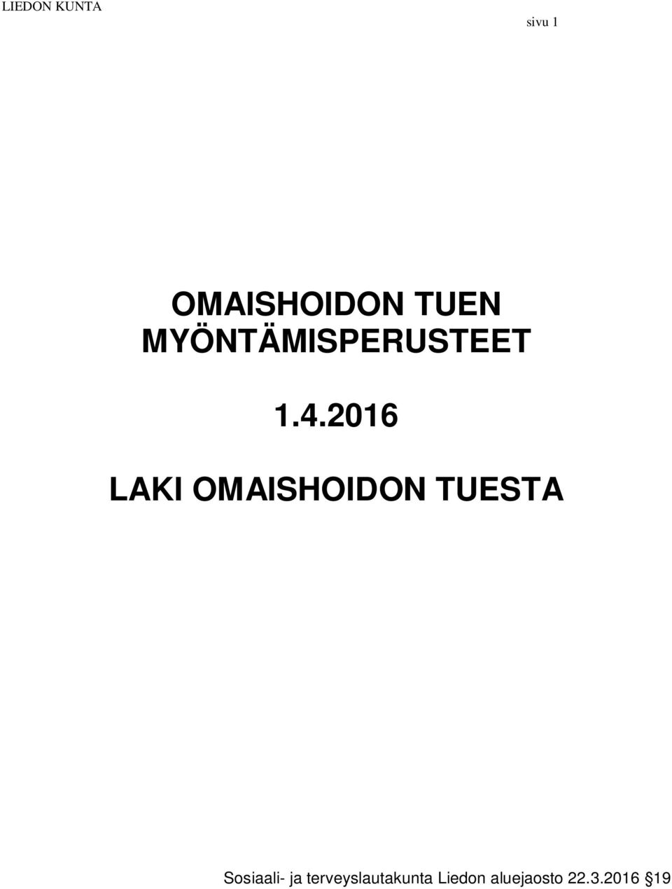 2016 LAKI OMAISHOIDON TUESTA