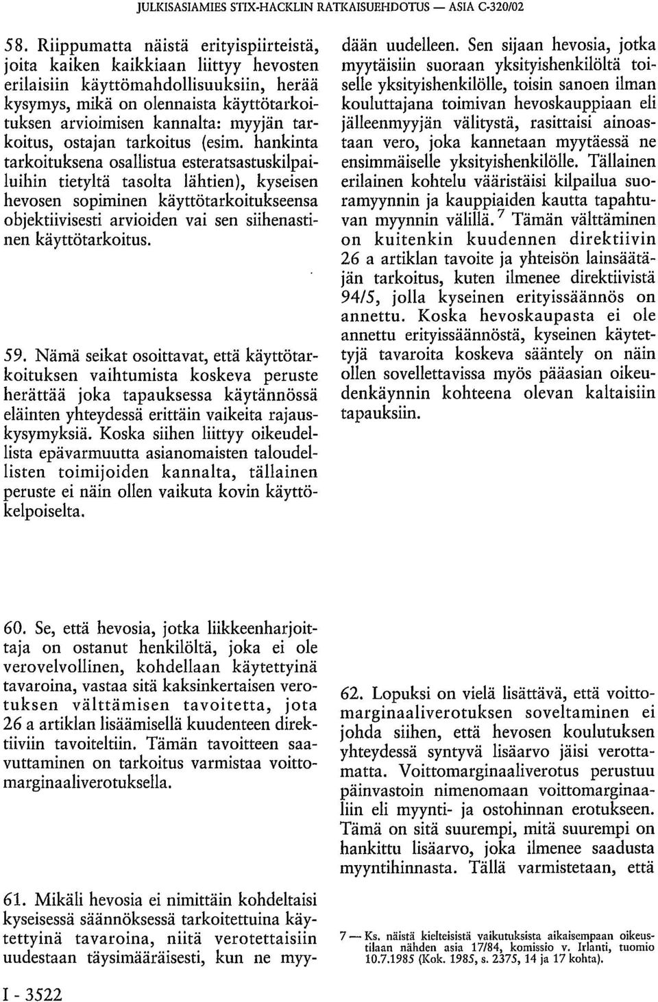 tarkoitus, ostajan tarkoitus (esim.