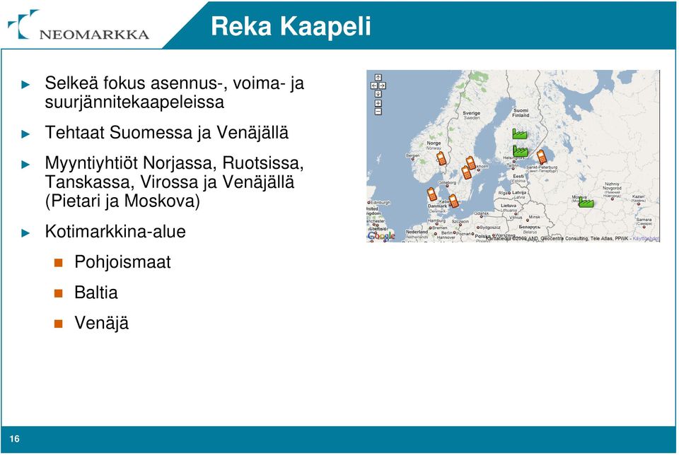 Myyntiyhtiöt Norjassa, Ruotsissa, Tanskassa, Virossa ja