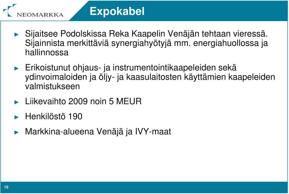 energiahuollossa ja hallinnossa Erikoistunut ohjaus- ja instrumentointikaapeleiden sekä