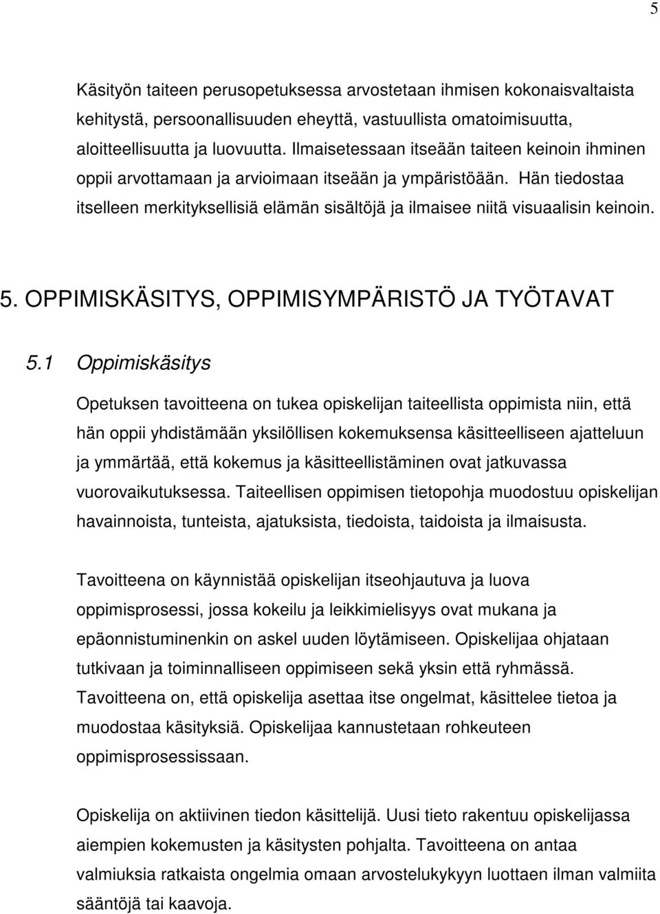 5. OPPIMISKÄSITYS, OPPIMISYMPÄRISTÖ JA TYÖTAVAT 5.