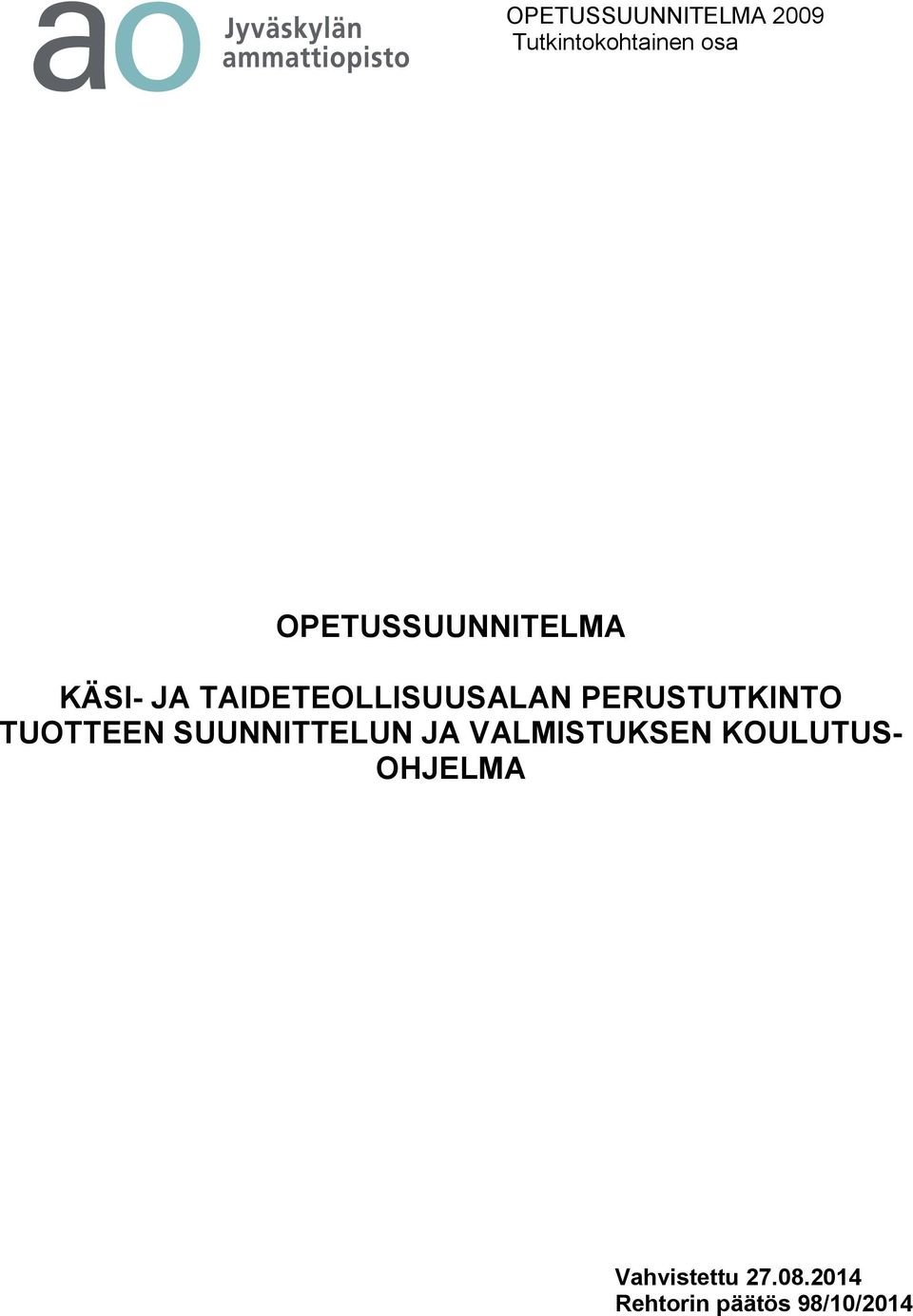 TUOTTEEN SUUNNITTELUN JA VALMISTUKSEN