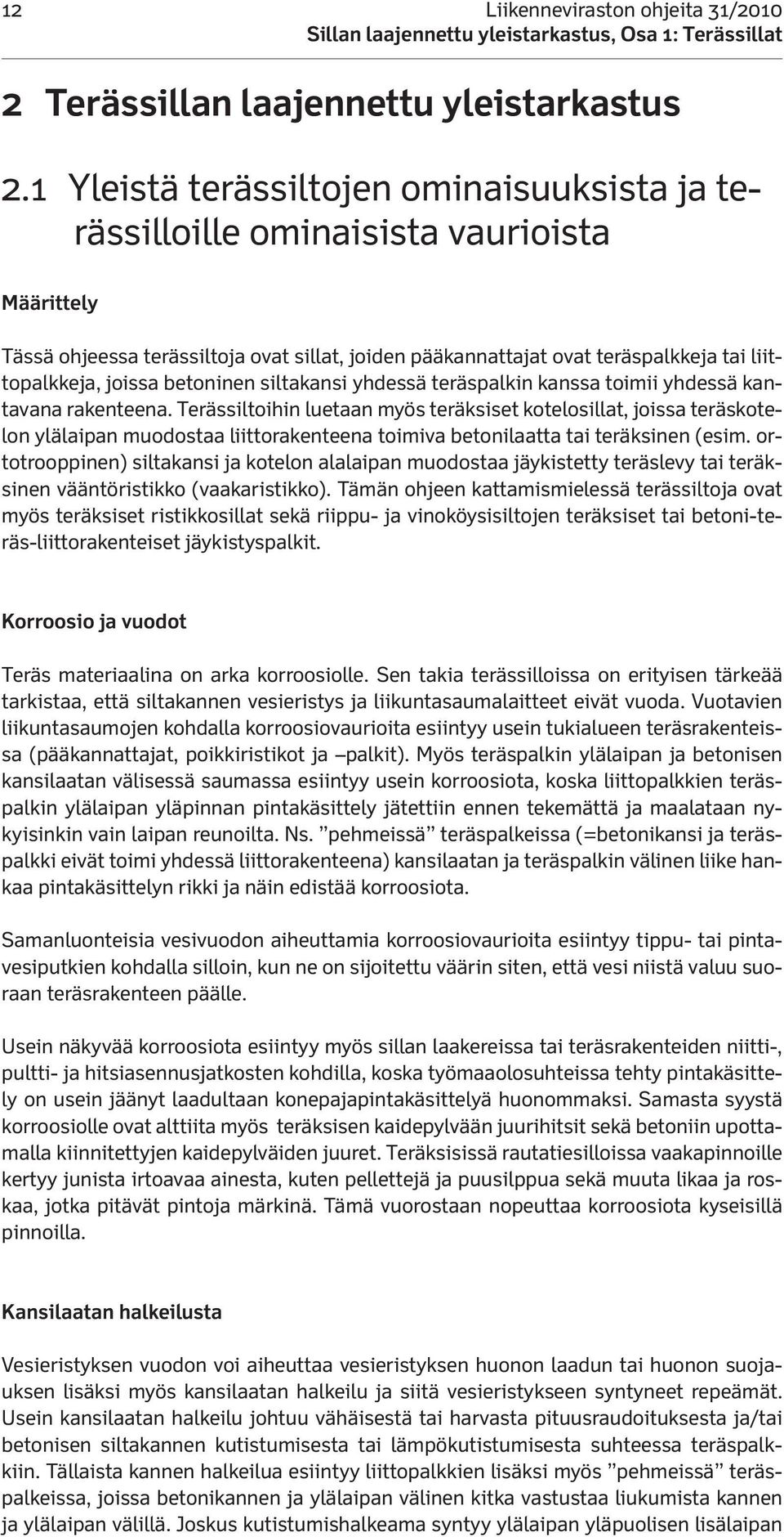 joissa betoninen siltakansi yhdessä teräspalkin kanssa toimii yhdessä kantavana rakenteena.