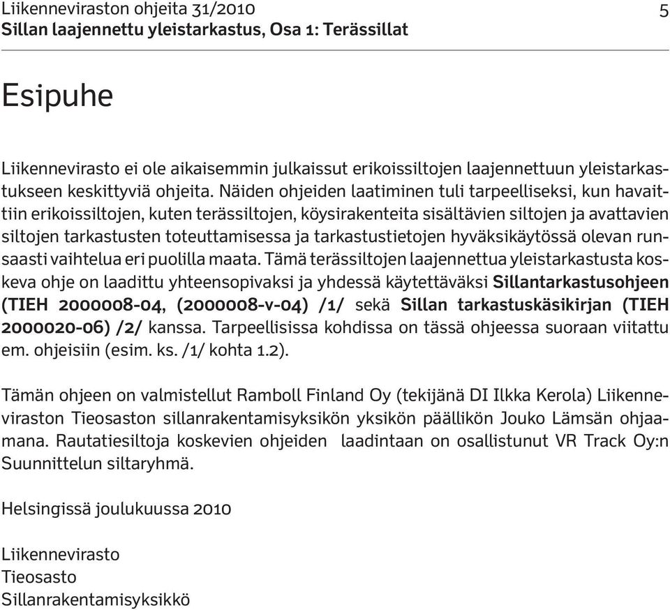 tarkastustietojen hyväksikäytössä olevan runsaasti vaihtelua eri puolilla maata.