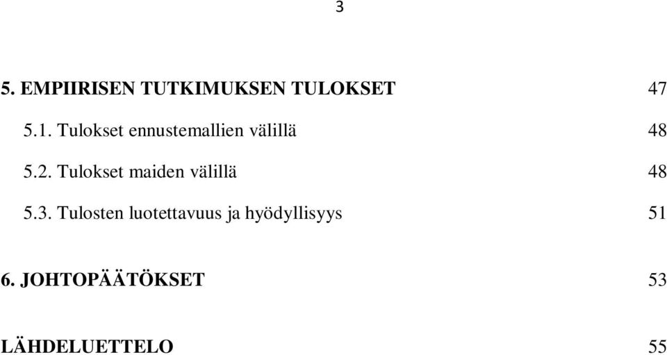 Tulokset maiden välillä 48 5.3.