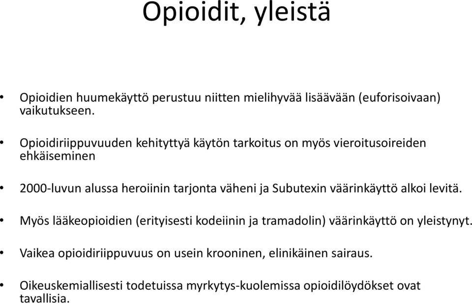väheni ja Subutexin väärinkäyttö alkoi levitä.