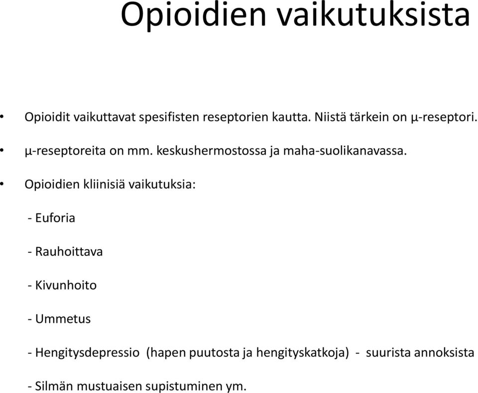 keskushermostossa ja maha-suolikanavassa.