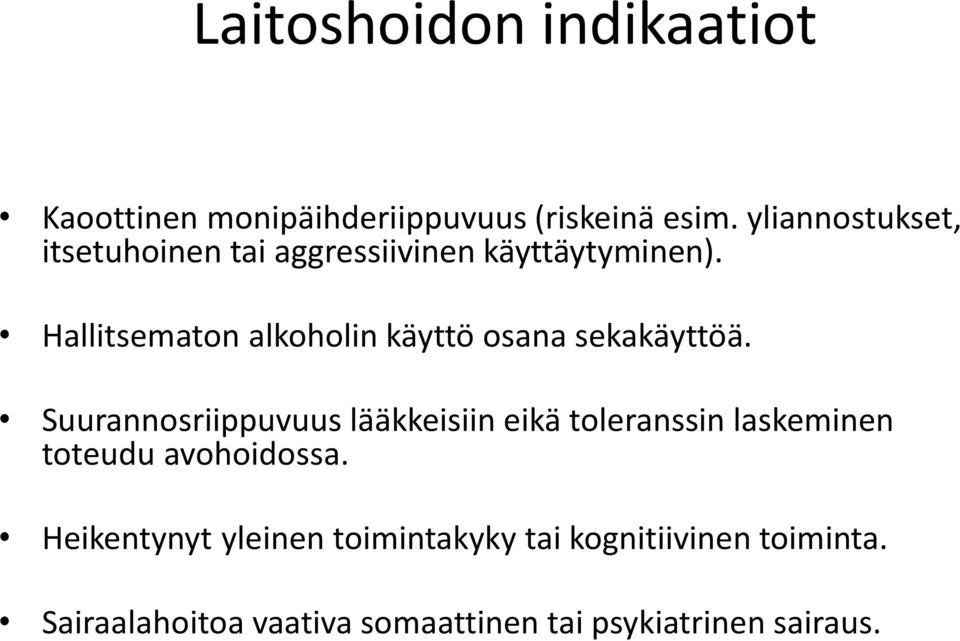 Hallitsematon alkoholin käyttö osana sekakäyttöä.
