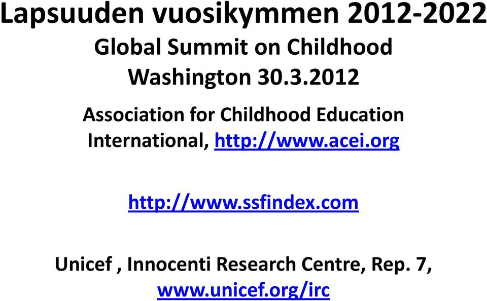 .3.2012 Association for Childhood Education International,