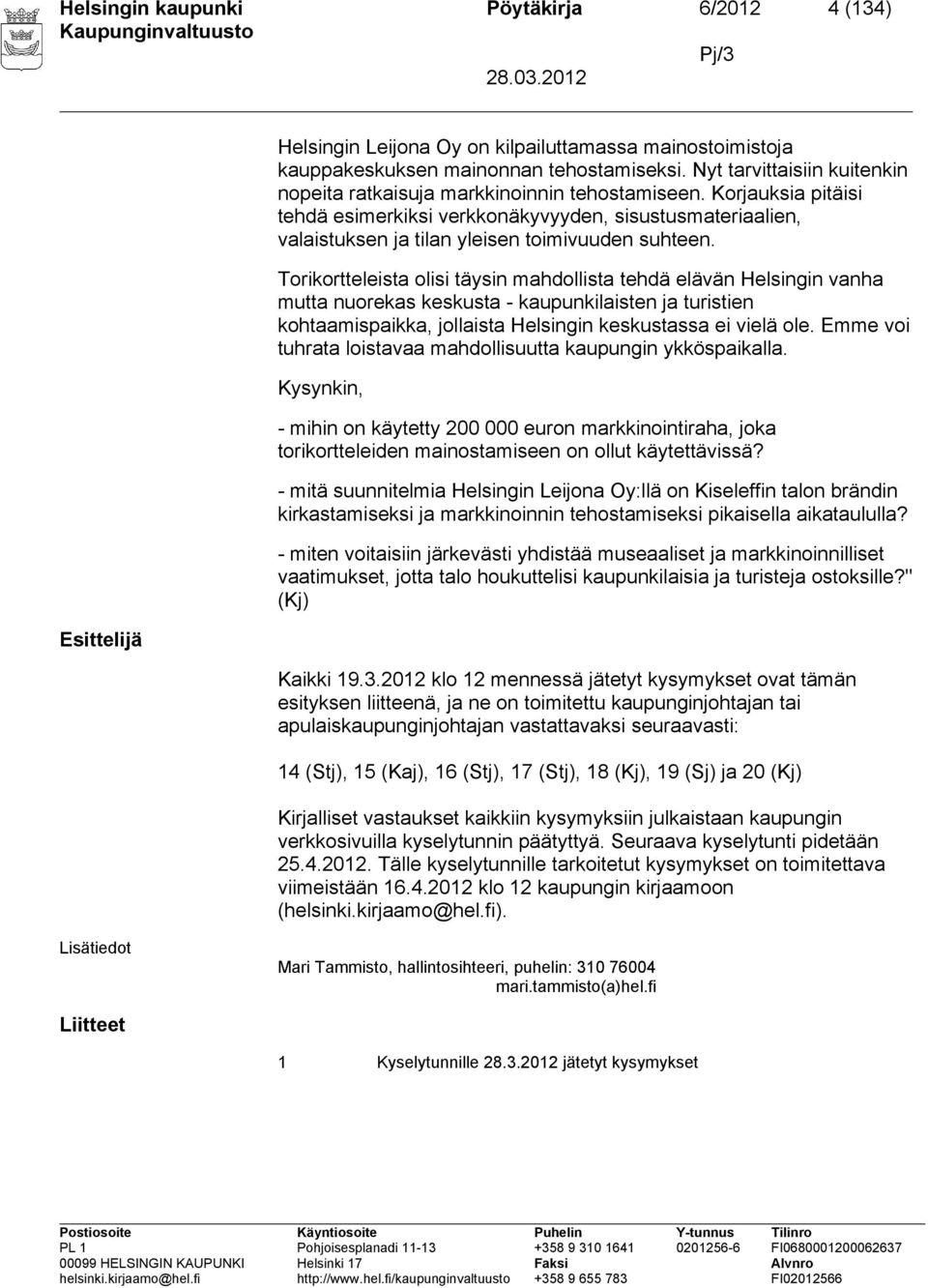 Korjauksia pitäisi tehdä esimerkiksi verkkonäkyvyyden, sisustusmateriaalien, valaistuksen ja tilan yleisen toimivuuden suhteen.