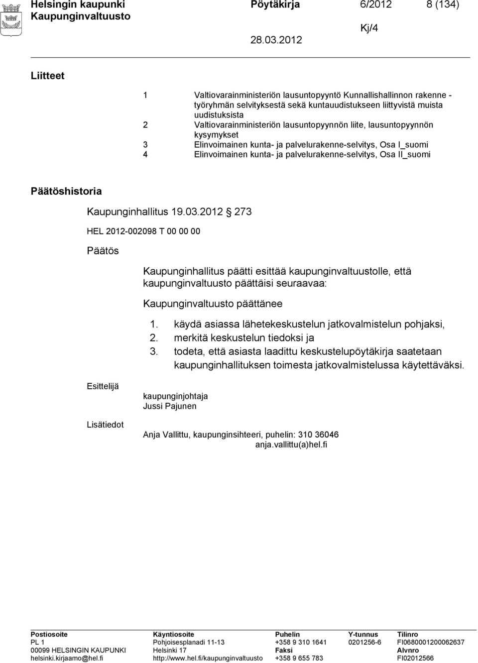 palvelurakenne-selvitys, Osa II_suomi Päätöshistoria Kaupunginhallitus 19.03.