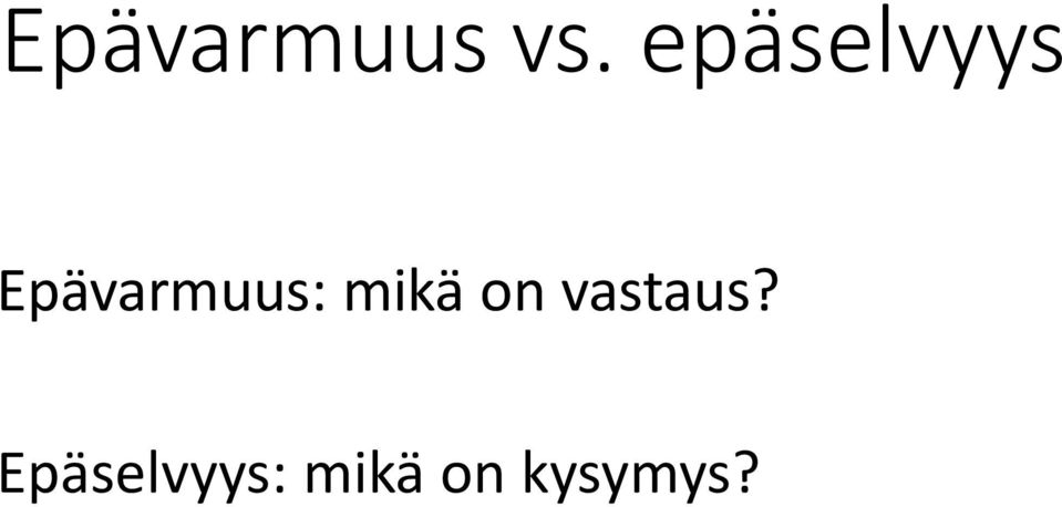 Epävarmuus: mikä on