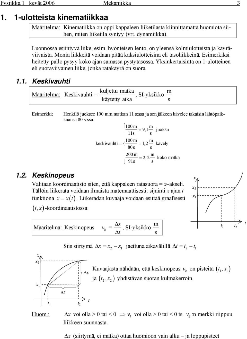 Yinetaiinta on -ulotteinen eli uoaviivainen liie, jona ataäyä on uoa.