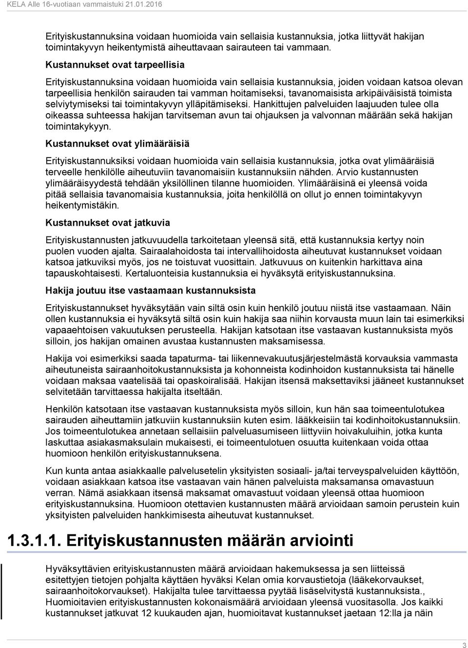 arkipäiväisistä toimista selviytymiseksi tai toimintakyvyn ylläpitämiseksi.