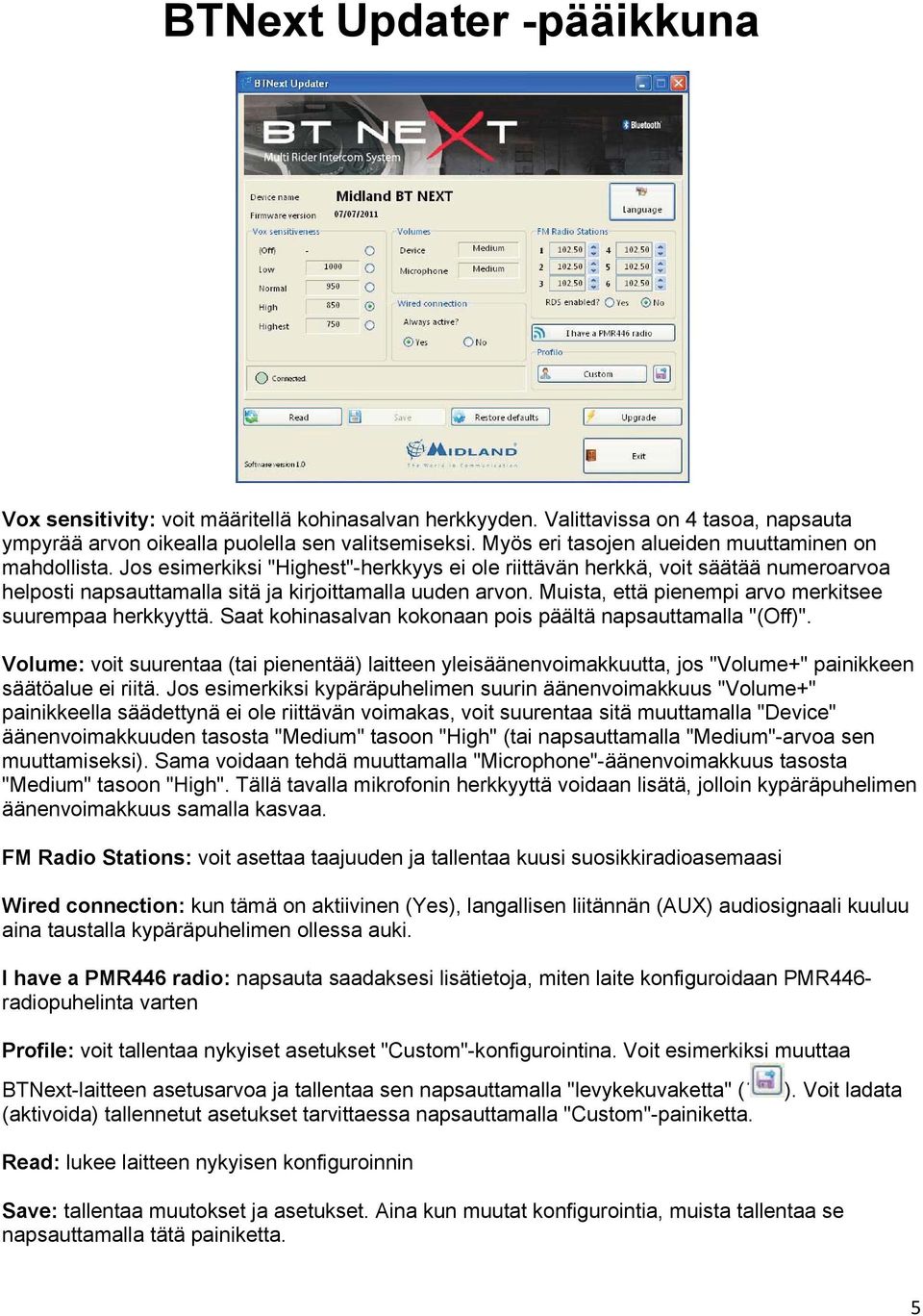 Muista, että pienempi arvo merkitsee suurempaa herkkyyttä. Saat kohinasalvan kokonaan pois päältä napsauttamalla "(Off)".