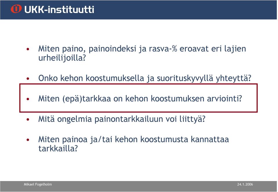 Miten (epä)tarkkaa on kehon koostumuksen arviointi?